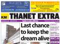 10,000 more reasons to love your Thanet Extra