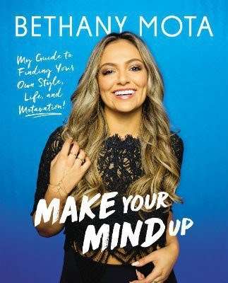 Make Your Mind Up by Bethany Mota