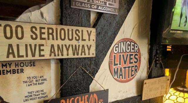 The Ginger Lives Matter sign has a special place in the heart of the barmaid and I did manage to extract a chuckle when I mentioned it to her